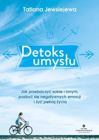Detoks umysłu. Autor: Jewsiejewa Tatiana. Dobreksiazki.pl Okładka książki Detoks umysłu