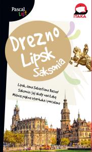 Drezno, Lipsk i Saksonia.Pascal Lajt. Autor: Opracowanie zbiorowe. Dobreksiazki.pl Okładka książki Drezno, Lipsk i Saksonia.Pascal Lajt