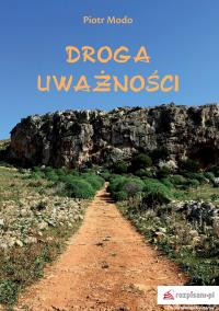 Droga uważności. Autor: Modo Piotr. Dobreksiazki.pl Okładka książki Droga uważności