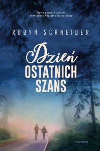 Dzień ostatnich szans. Autor: Robyn Schneider. Dobreksiazki.pl Okładka książki Dzień ostatnich szans