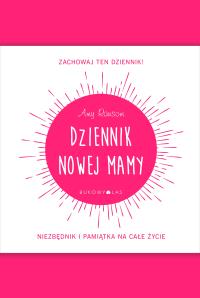 Dziennik nowej mamy. Autor: Amy Ransom. Dobreksiazki.pl Okładka książki Dziennik nowej mamy