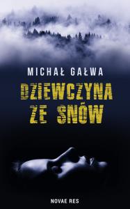 Dziewczyna ze snów. Autor: Gałwa Michał. Dobreksiazki.pl Okładka książki Dziewczyna ze snów