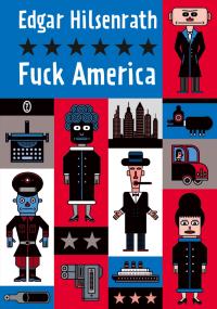 Fuck America. Autor: Hilsenrath Edgar. Dobreksiazki.pl Okładka książki Fuck America