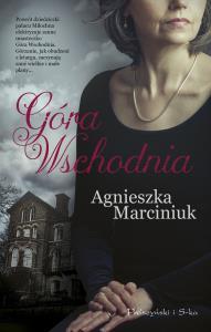 Góra Wschodnia. Autor: Marciniuk Agnieszka. Dobreksiazki.pl Okładka książki Góra Wschodnia