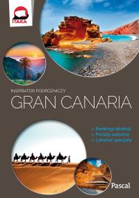 Gran Canaria.Inspirator podróżniczy. Autor: Opracowanie zbiorowe. Dobreksiazki.pl Okładka książki Gran Canaria.Inspirator podróżniczy