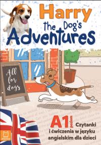 Harry the Dog's Adventures. Czytanki i ćwiczenia w języku angielskim dla dzieci.. Autor: Opracowanie zbiorowe. Dobreksiazki.pl Okładka książki Harry the Dog's Adventures. Czytanki i ćwiczenia w języku angielskim dla dzieci.