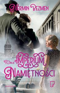Imperium namiętności. Imperium miłości (tom 3). Autor: Nermin Bezmen. Dobreksiazki.pl Okładka książki Imperium namiętności. Imperium miłości (tom 3)