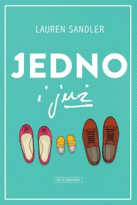Jedno i już. Autor: Lauren Sandler. Dobreksiazki.pl Okładka książki Jedno i już