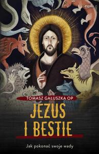 Jezus i bestie. Autor: Gałuszka Tomasz. Dobreksiazki.pl Okładka książki Jezus i bestie
