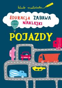 Klub małolata. Pojazdy. Autor: Opracowanie zbiorowe. Dobreksiazki.pl Okładka książki Klub małolata. Pojazdy
