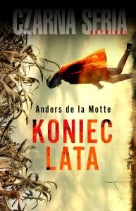 Koniec lata. Autor: Anders de La Motte. Dobreksiazki.pl Okładka książki Koniec lata