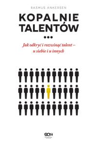 Kopalnie talentów. wyd.2018. Autor: Rasmus Ankersen. Dobreksiazki.pl Okładka książki Kopalnie talentów. wyd.2018