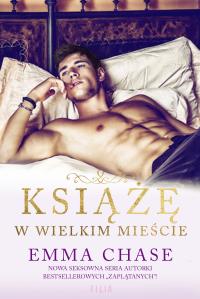 Książę w wielkim mieście . Autor: Chase Emma. Dobreksiazki.pl Okładka książki Książę w wielkim mieście