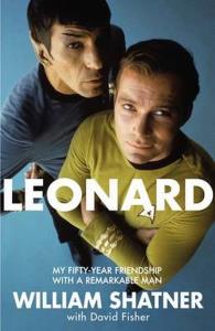 Leonard My Fifty-Year Friendship With A Remarkable Man. Autor: Shatner William. Dobreksiazki.pl Okładka książki Leonard My Fifty-Year Friendship With A Remarkable Man