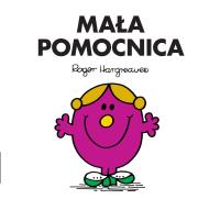 Mała Pomocnica. Autor: Roger Hargreaves. Dobreksiazki.pl Okładka książki Mała Pomocnica