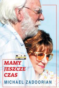 Mamy jeszcze czas. Autor: Zadoorian Michael. Dobreksiazki.pl Okładka książki Mamy jeszcze czas