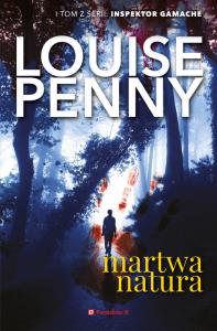 Martwa natura. Autor: Louise Penny. Dobreksiazki.pl Okładka książki Martwa natura