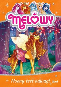 Melowy. Nocny test odwagi. Autor: Star Danielle, Różycka Weronika. Dobreksiazki.pl Okładka książki Melowy. Nocny test odwagi