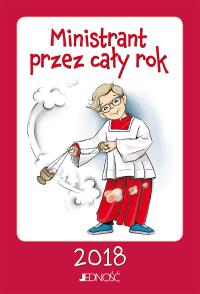 Ministrant przez cały rok 2018. Autor: Opracowanie zbiorowe. Dobreksiazki.pl Okładka książki Ministrant przez cały rok 2018