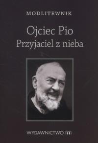 Okładka książki Modlitewnik. Ojciec Pio Przyjaciel z nieba