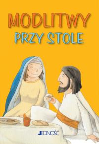 Modlitwy przy stole. Autor: Opracowanie zbiorowe. Dobreksiazki.pl Okładka książki Modlitwy przy stole