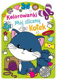Mój śliczny kotek. Autor: Opracowanie zbiorowe. Dobreksiazki.pl Okładka książki Mój śliczny kotek
