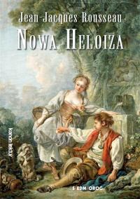 Nowa Heloiza. Autor: Jean Jacques Roussequ. Dobreksiazki.pl Okładka książki Nowa Heloiza