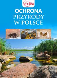 Ochrona przyrody w Polsce. Autor: Opracowanie zbiorowe. Dobreksiazki.pl Okładka książki Ochrona przyrody w Polsce
