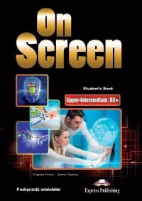 On Screen Upper SB B2+ (wieloletni). Autor: Evans Virginia, Dooley Jenny. Dobreksiazki.pl Okładka książki On Screen Upper SB B2+ (wieloletni)