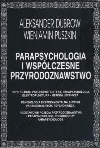 Parapsychologia i współczesne przyrodoznawstwo. Autor: Aleksander Dubrow, Wieniamin Puszkin. Dobreksiazki.pl Okładka książki Parapsychologia i współczesne przyrodoznawstwo