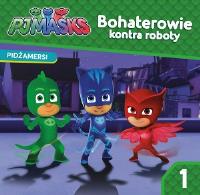 Pidżamersi.Bohaterowie kontra roboty.STORY. Autor: Opracowanie zbiorowe. Dobreksiazki.pl Okładka książki Pidżamersi.Bohaterowie kontra roboty.STORY