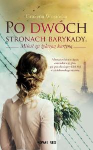 Po dwóch stronach barykady. Autor: Wosińska Grażyna. Dobreksiazki.pl Okładka książki Po dwóch stronach barykady