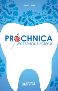 Próchnica wczesnodziecięca. Autor: Joanna Zemlik. Dobreksiazki.pl Okładka książki Próchnica wczesnodziecięca