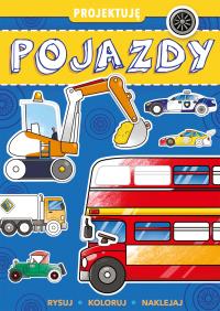 PROJEKTUJĘ Pojazdy. Autor: Opracowanie zbiorowe. Dobreksiazki.pl Okładka książki PROJEKTUJĘ Pojazdy