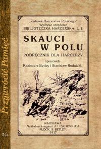 Przywrócić Pamięć. Skauci w polu. Autor: Rudnicki Stanisław, Kazimierz Betley. Dobreksiazki.pl Okładka książki Przywrócić Pamięć. Skauci w polu