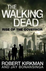 Rise of the Governor. Autor: Bonansinga Jay, Kirkman Robert. Dobreksiazki.pl Okładka książki Rise of the Governor