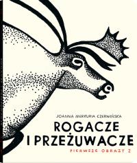 Rogacze i przeżuwacze. Autor: Joanna Merkuria Czerwińska. Dobreksiazki.pl Okładka książki Rogacze i przeżuwacze