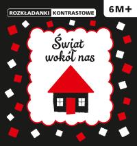 ROZKŁADANKI KONTRASTOWE Świat wokół nas 6M+. Autor: Opracowanie zbiorowe. Dobreksiazki.pl Okładka książki ROZKŁADANKI KONTRASTOWE Świat wokół nas 6M+