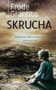 Skrucha. Autor: Frode Granhaus. Dobreksiazki.pl Okładka książki Skrucha