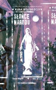 Słońce narodu. Autor: Jakub Wojtaszczyk. Dobreksiazki.pl Okładka książki Słońce narodu