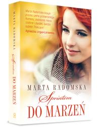 Sprintem do marzeń. Autor: Marta Radomska. Dobreksiazki.pl Okładka książki Sprintem do marzeń