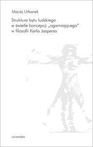 Struktura bytu ludzkiego w świetle koncepcji.... Autor: Urbanek Maciej. Dobreksiazki.pl Okładka książki Struktura bytu ludzkiego w świetle koncepcji...