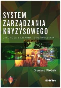 System zarządzania kryzysowego. Autor: Pietrek Grzegorz. Dobreksiazki.pl Okładka książki System zarządzania kryzysowego