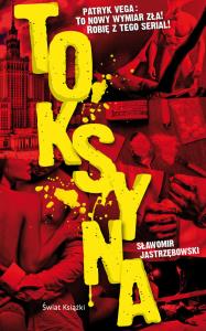 Toksyna. Autor: Sławomir Jastrzębowski. Dobreksiazki.pl Okładka książki Toksyna