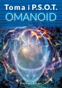 Toma i P.S.O.T. Omanoid. Autor: Raphael Klyme. Dobreksiazki.pl Okładka książki Toma i P.S.O.T. Omanoid