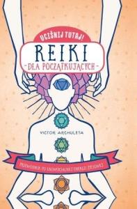 Uciśnij tutaj! Reiki dla początkujących. Autor: Victor Archuleta. Dobreksiazki.pl Okładka książki Uciśnij tutaj! Reiki dla początkujących
