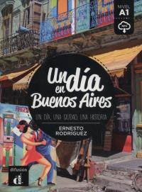 Un dia en Buenos Aires. Autor: Rodriguez Ernesto. Dobreksiazki.pl Okładka książki Un dia en Buenos Aires