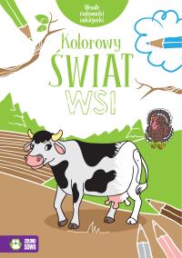Wesołe malowanki, naklejanki. Kolorowy świat wsi. Autor: Opracowanie zbiorowe. Dobreksiazki.pl Okładka książki Wesołe malowanki, naklejanki. Kolorowy świat wsi