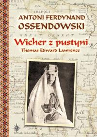 Wicher z pustyni. Autor: Ossendowski Antoni Ferdynand. Dobreksiazki.pl Okładka książki Wicher z pustyni