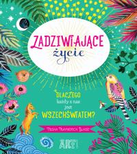 Zadziwiające życie. Dlaczego każdy z nas jest wszechświatem?. Autor: Misha Maynerick Blaise .. Dobreksiazki.pl Okładka książki Zadziwiające życie. Dlaczego każdy z nas jest wszechświatem?